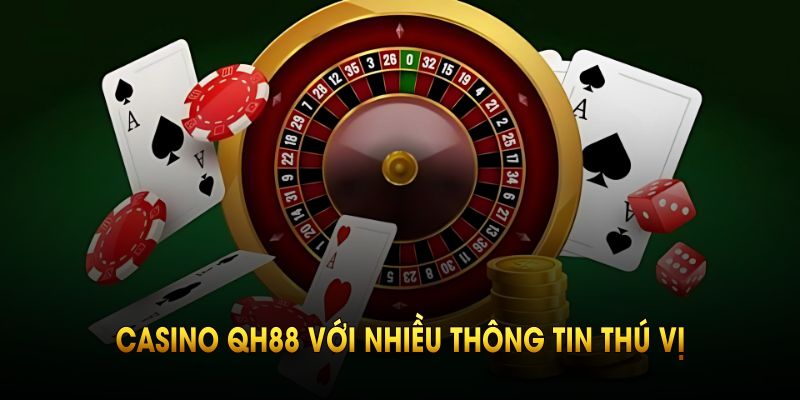 Khám phá sảnh live casino QH88 với nhiều thông tin thú vị